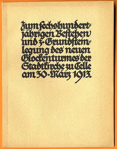 Niedersachsen 600 Jahre Stadtkirche Celle Architektur Baukunst Festschrift 1913