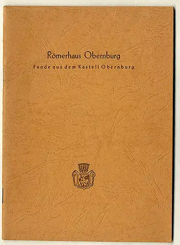 Bayern Mainfranken Limes Archäologie Obernburg Römerhaus Kastell Buch 1954