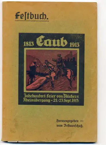 Rhein Kaub Goarshausen Befreiungskriege Blücher Rheinübergang Festspiel 1913