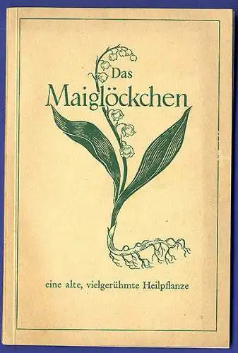 Pharmazie Botanik Gift Heilpfanze Maiglöcken Therapie Geschichte Buch 1937