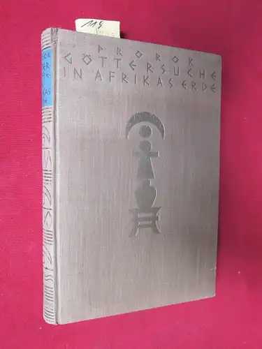 Prorok, B. Graf Khun de: Göttersuche in Afrikas Erde : Fünf Jahre Ausgrabung in Karthago, Utica und der Sahara. 