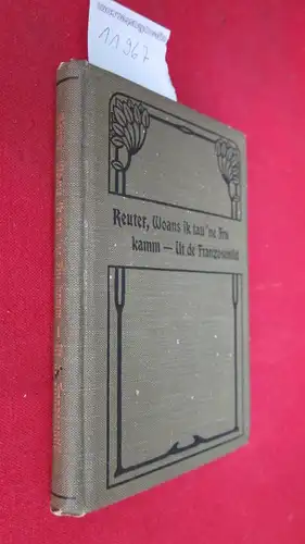 Reuter, Fritz: Woans ik tau `ne Fru kamm - Ut de Franzosentid : Zwei lustige Geschichten. 