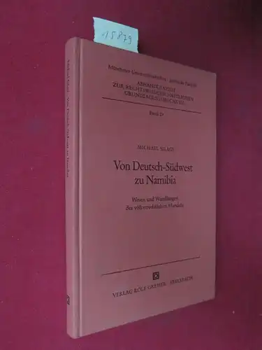 Silagi, Michael: Von Deutsch-Südwest zu Namibia : Wesen und Wandlungen des völkerrechtlichen Mandats. Abhandlungen zur rechtswissenschaftlichen Grundlagenforschung, Bd. 29; Münchener Universitätsschriften : Jur. Fak.. 