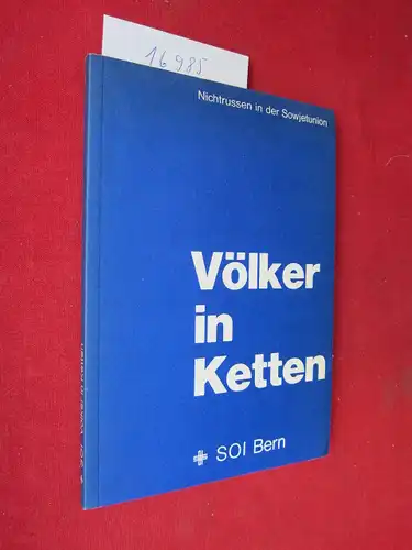 Gerutis, Albert (Red.): Völker in Ketten : Nichtrussen in d. Sowjetunion ; Vorträge, gehalten an d. Konferenz vom 13. - 15. Januar 1978 in Luzern...