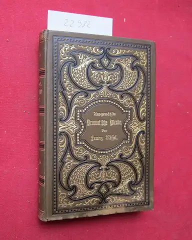 Nissel, Franz: Ausgewählte dramatische Werke. [Perseus von Macedonien. Heinrich der Löwe. Agnes von Meran. Ein Nachtlager Corvins.]. 