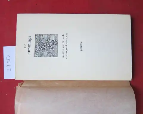 Cummings, Edward E: So klein wie die Welt und so gross wie allein : [Gedichte]. [Hrsg., mit e. Nachw. u. Anm. vers. von Klaus-Dieter Sommer. Nachdichtungen aus d. Amerikan. von Karl Heinz Berger. Erich Fried, Hans Magnus Enzensberger ua.]. 