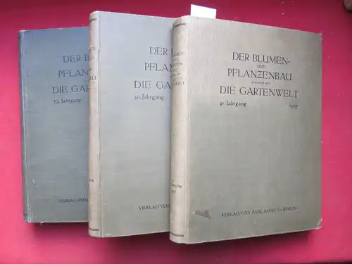 Saathoff, J. (Hrsg.): Der Blumen- und Pflanzenbau vereinigt mit "Die Gartenwelt" : amtl. Fachblatt d. Fachgruppen "Blumen- und Pflanzenbau" u. "Baumschulen" der Unterabteilung Garten im Reichsnährstand. 