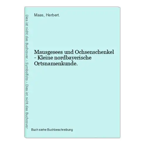 Mausgesees und Ochsenschenkel - Kleine nordbayerische Ortsnamenkunde.