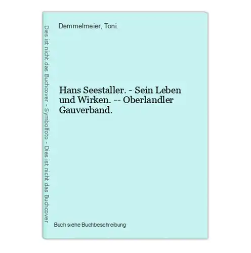 Hans Seestaller. - Sein Leben und Wirken. -- Oberlandler Gauverband.