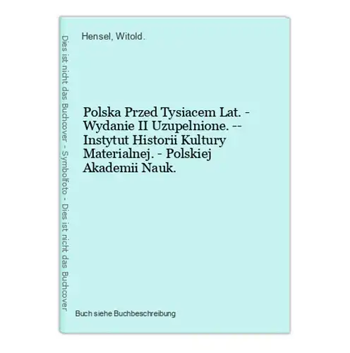 Polska Przed Tysiacem Lat. - Wydanie II Uzupelnione. -- Instytut Historii Kultury Materialnej. - Polskiej Akad