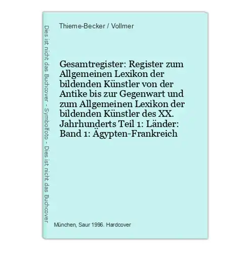 Gesamtregister: Register zum Allgemeinen Lexikon der bildenden Künstler von der Antike bis zur Gegenwart und z