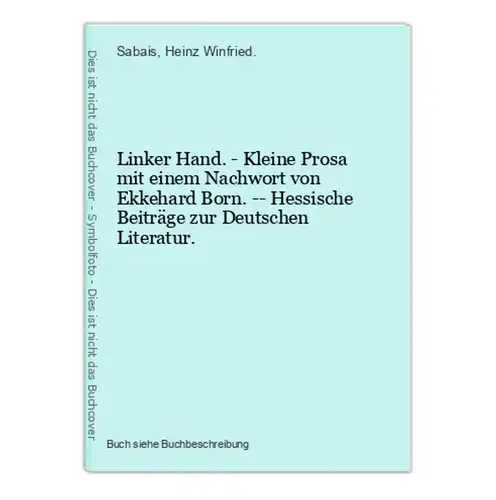 Linker Hand. - Kleine Prosa mit einem Nachwort von Ekkehard Born. -- Hessische Beiträge zur Deutschen Literatu