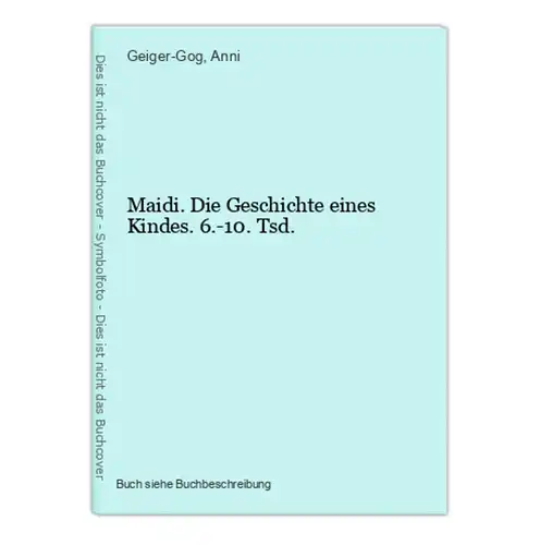 Maidi. Die Geschichte eines Kindes. 6.-10. Tsd.