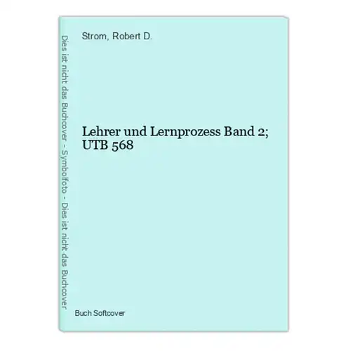 Lehrer und Lernprozess Band 2; UTB 568