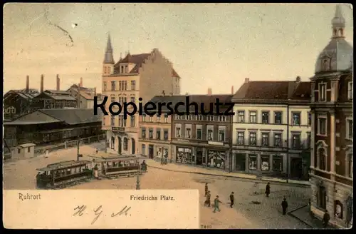 ALTE POSTKARTE DUISBURG RUHRORT FRIEDRICHS PLATZ STRASSENBAHN BAHNHOF HOTEL LOTTERIE DAMPF-FÄRBEREI STEINKRÜGER TRAMWAY