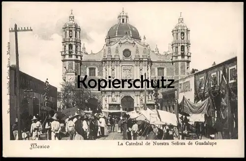 ALTE POSTKARTE MEXICO LA CATEDRAL DE NUESTRA SENORA DE GUADALUPE Markt market marché Peliqueria Mexiko church église cpa