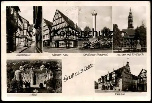 ÄLTERE POSTKARTE GRUSS AUS CELLE KALANDGASSE HÖPPENER HAUS GEFALLENEN EHRENMAL MUSEUM RATHAUS Ansichtskarte cpa postcard