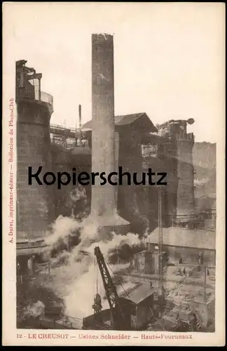 ALTE POSTKARTE LE CREUSOT USINES SCHNEIDER HAUTS-FOURNEAUX Fabrik Factory Fabrique Grue Crane Kran postcard AK cpa