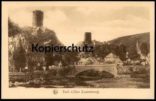 ALTE POSTKARTE ESCH S. SURE A. SAUER LUXEMBOURG LUXEMBURG cpa postcard AK Ansichtskarte