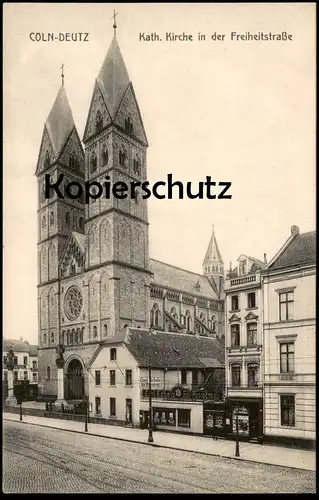 ALTE POSTKARTE CÖLN-DEUTZ KATH. KIRCHE IN DER FREIHEITSTRASSE CARL SCHOLZ Deutzer Freiheit Köln Ansichtskarte postcard