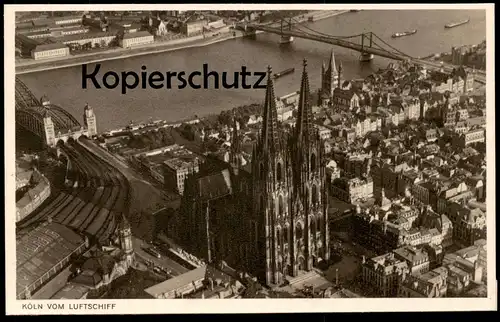 ALTE POSTKARTE KÖLN VOM LUFTSCHIFF Vogelschau Zeppelin from airship Cöln Ansichtskarte AK cpa postcard