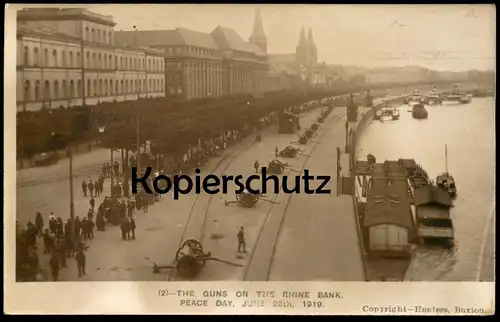 ALTE POSTKARTE KÖLN BRITISCHE BESATZUNG 1919 GUNS ON RHINE BANK 28.JUNI SOLDATEN british soldiers Ansichtskarte postcard