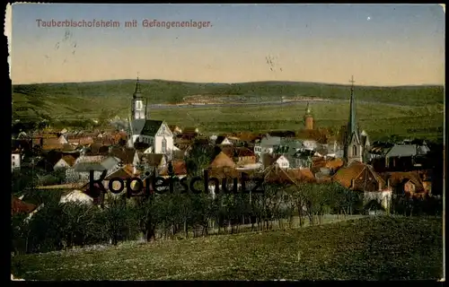 ALTE POSTKARTE TAUBERBISCHOFSHEIM MIT GEFANGENENLAGER TOTALANSICHT GESAMTANSICHT TOTAL BLICK AUF DEN ORT AK postcard