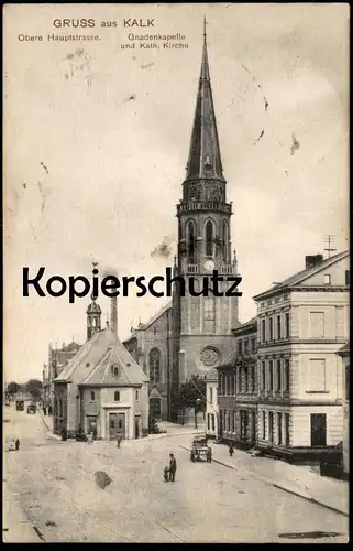 ALTE POSTKARTE CÖLN KALK OBERE HAUPTSTRASSE GNADENKAPELLE UND KATHOLISCHE KIRCHE Köln Ansichtskarte AK cpa postcard