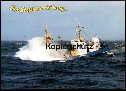 ÄLTERE POSTKARTE KRABBENKUTTER SCHIFF KUTTER FISCHERBOOT EINE SEEFAHRT DIE IST LUSTIG WELLEN SCHWERE SEE ship postcard