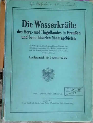 Kellermann, H., C Rupprecht und Fr. Vogel: Die Wasserkräfte der Berg- und Hügellandes in Preußen und benachbarten Staatsgebieten. Text, Tabellen, Übersichtskarten. Im Auftrage der Preußischen...