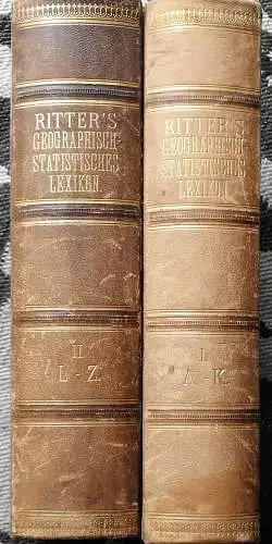 Ritters geographisch-statistisches Lexikon.  2 Bände KOMPLETT ! - über die Erdtheile, Länder, Meere, Buchten, Häfen, Seen, Flüsse, Inseln, Gebirge, Staaten, Städte, Flecken, Dörfer, Weiler...