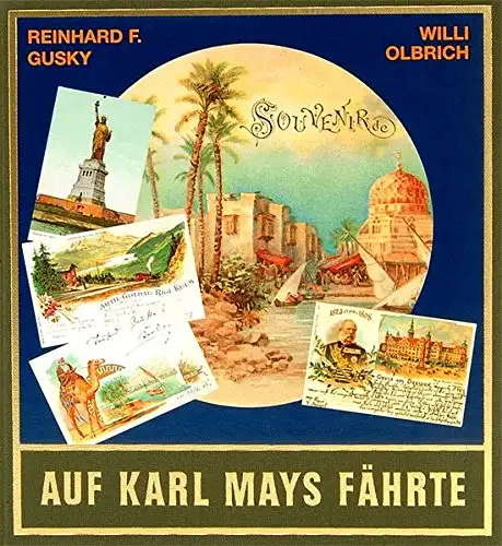 Gusky, Reinhard F. und Lothar (Hrg) Schmid: Auf Karl Mays Fährte. von Reinhard F. Gusky ... [Hrsg. von Lothar und Bernhard Schmid]. 