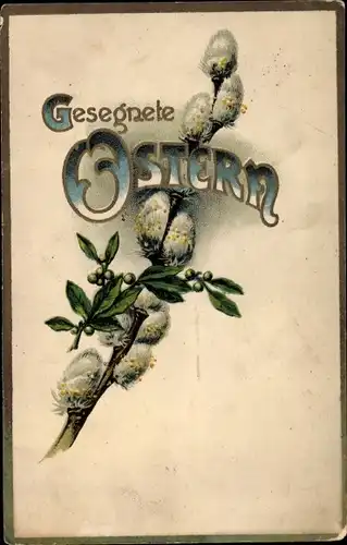 Präge Litho Glückwunsch Ostern, Weidenkätzchen