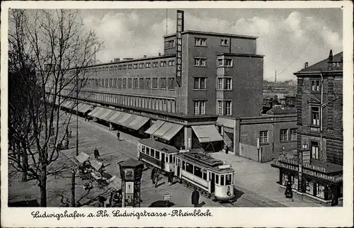 Ak Ludwigshafen am Rhein, Ludwigstraße, Rheinblock, Straßenbahn