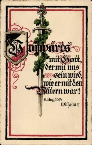 Ak Vorwärts mit Gott, der mit uns sein wird, Zitat Kaiser Wilhelm II. 1914, Schwert, Wappen