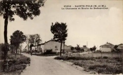 Ak Sainte Pôle Lothringen Meurthe et Moselle, La Chaussee und Route de Badonviller