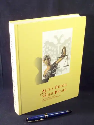 Schmidt-von Rhein, Georg und Albrecht Cordes (Herausgeber): Altes Reich und neues Recht - Von den Anfängen der bürgerlichen Freiheit - Katalog zur gleichnamigen Ausstellung vom...
