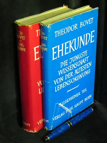 Bovet, Theodor: Ehekunde I+II. Allgemeiner Teil + Spezieller Teil - Die jüngste Wissenschaft von der ältesten Lebensordnung - Ein Grundriß für Ärzte, Seelsorger, Eheberater und...