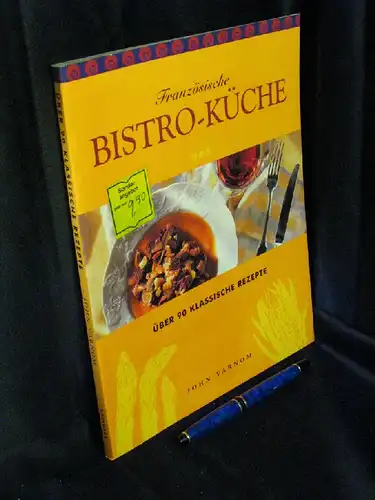 Varnom, John: Französische Bistro Küche - über 90 klassische Rezepte. 