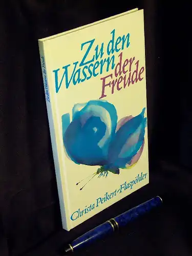 Peikert-Flaspöhler, Christa: Zu den Wassern der Freude. 