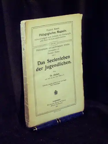 Ziehen, Theodor: Das Seelenleben der Jugendlichen - aus der Reihe: Philosophische und psychologische Arbeiten - Band: 6. 