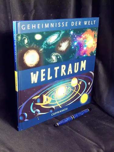 Coombs, Rachel und Nicholas Harris (Text): Geheimnisse der Welt - Weltraum. 