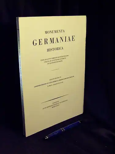 Kühn, Margarete (Bearbeitung): Constitutiones et acta publica imperatorum et regum, Zehnter Band - dritte Lieferung - Dokumente zur Geschichte des Deutschen Reiches und seiner Verfassung 1351-1353 - aus der Reihe: Monumenta germaniae - historica. 