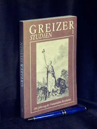 Olbrich, Harald und Wolfgang Jacobeit, Hilmar Frank, Harald Kretzschmar, Hortst Roatsch (Herausgeber): Greizer Studien - 200. Jahrestag der Französischen Revolution. 