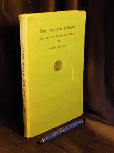 Garbell, Adolph: Das russische Zeitwort - Konjugation, Betonung und Rektion. 