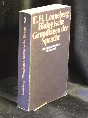 Lenneberg, Eric H: Biologische Grundlagen der Sprache - Anhang: Noam Chomsky: Die formale Natur der Sprache. Otto Marx: Die Geschichte der Ansichten über die biologischen...