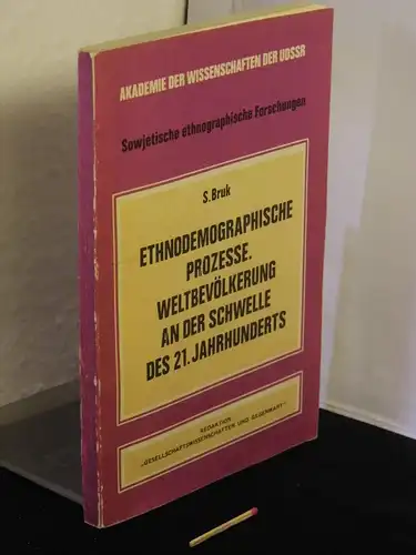 Bruk, Solomon I: Ethnodemographische Prozesse, Weltbevölkerung an der Schwelle des 21. Jahrhunderts - aus der Reihe: Sowjetische ethnographische Forschungen - Band: 4. 