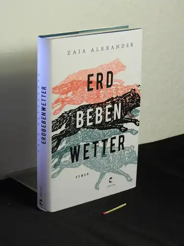 Alexander, Zaia: Erdbebenwetter - Roman. 