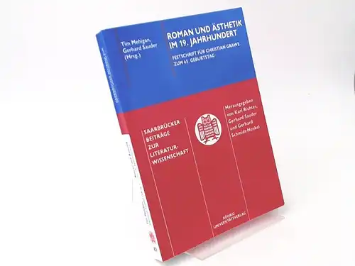 Mehigan, Tim (Herausgeber), Sauder Gerhard (Herausgeber) und Christian Grawe (Gefeierter): Roman und Ästhetik im 19. Jahrhundert: Festschrift fur Christian Grawe zum 65. Geburtstag. [Saarbrücker Beiträge zur Literaturwissenschaft Band 69]. 