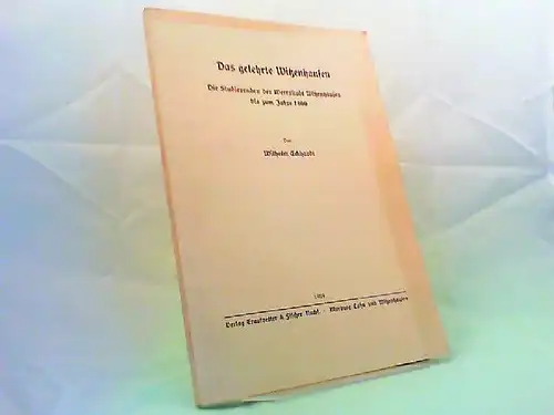 Eckhardt, Wilhelm und Karl August Eckhardt (Hg.): Das gelehrte Witzenhausen. Die Studierenden der Werrastadt Witzenhausen bis zum Jahre 1800. Aus dem Nachlaß. Festgabe zum 60...